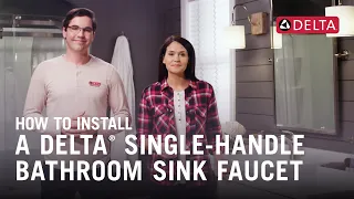 How to Install a Delta Single-Handle Bathroom Sink Faucet