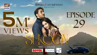 Sukoon Episode 29 Digitally Presented By Royal Sensodyn FreeStyle Libre Eng Sub 24 Jan 2024 