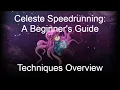 Celeste Speedrunning A Beginner s Guide - Tech overview