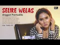 Download Lagu Dj Selire Welas - Anggun Pramudita I Official Music Video