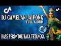 Download Lagu KUMPULAN DJ GAMELAN JAIPONG || DJ JAIPONG CAMPURAN VIRAL TIKTOK 2025 #dj #viralvideo 