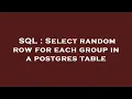 SQL Select random row for each group in a postgres table
