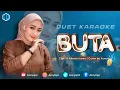 Download Lagu BUTA - ( Rhoma Irama ) || KARAOKE DUET BERSAMA ARTIS AZMYUPIL