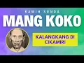 Download Lagu KALANGKANG DI CIKAMIRI - KAWIH SUNDA MANG KOKO