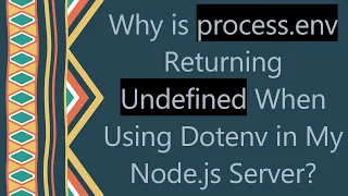 Why is process env Returning Undefined When Using Dotenv in My Node js Server