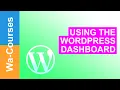 Using the WordPress Dashboard Part 7