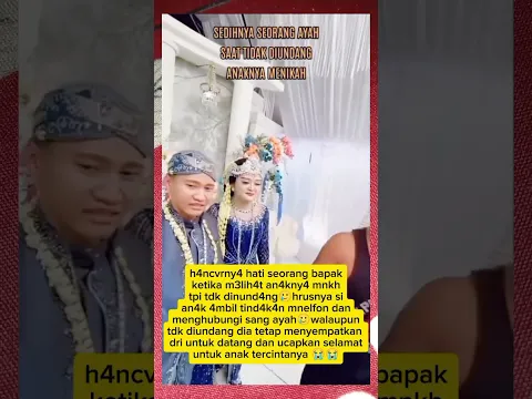 nyesek seorang ayah datang kepernikahan anaknya walaupun t4k diund4ng🥲 #fypviral #trendingshorts