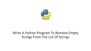 Write A Python Program To Remove Empty Strings From The List Of Strings