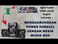 MENGGABUNGKAN POWER PAM8403 KE MUSIK BOX