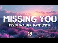 Download Lagu Frank Walker - Missing You (Lyrics) feat. Nate Smith