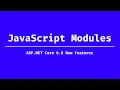 What are JavaScript Modules in ASP NET Core 6 0