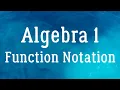 Algebra 1 - Function Notation What is f x