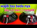 Download Lagu Apa rasanya, jika kutup plus dan min speaker terbalik