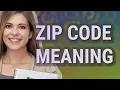 Zip code meaning of Zip code