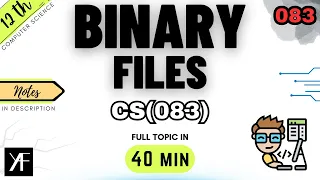 Class 12 Computer Science Binary File Handling Complete One Shot Unit 1 BOARDS 2025-26