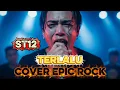 Lagu ST12 – Terlalu (Epic Rock Orchestral Version)