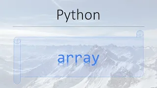 Python Modules Array module Python Efficient arrays of numeric values