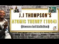Lagu J.J. Thompson’s Atomic Theory \u0026 Limitations » Updated