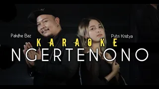 Download NGERTENONO - KARAOKE (DHE BAZ FT PUTRI KRISTYA) MP3