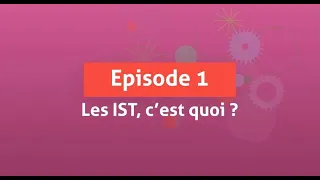 Les IST c est quoi l episode 1 de DepISTes