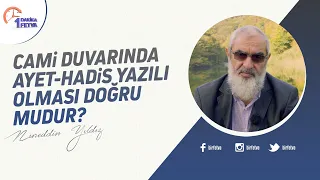 Cami duvarında ayet hadis yazılı olması doğru mudur?