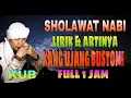 Download Lagu SHOLAWAT NABI | KANG UJANG BUSTOMI | LIRIK \u0026 ARTINYA | FULL 1 JAM