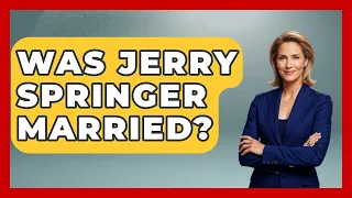 Was Jerry Springer Married - The Rich And Famous Files