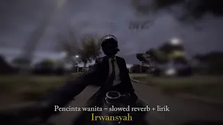 irwansyah pencinta wanita slowed reverb 0 9 lirik tiktok version