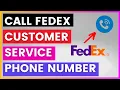 How To Find and Call FedEx Customer Service Phone number in 2025