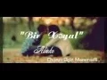Aleeke - Bir Xəyal. (Chorus: Elçin Məmmədli)