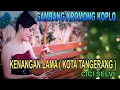 Download Lagu KENANGAN LAMA ( KOTA TANGERANG ) Single Hits CICI SELVI - GAMBANG KROMONG KOPLO
