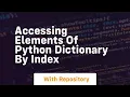 accessing elements of python dictionary by index
