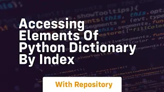 accessing elements of python dictionary by index