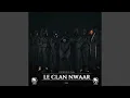 Download Lagu Le Clan Nwaar (feat. Le Komplice A.D.S, Rskp, 01Zad \u0026 Kwaku)