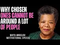 Download Lagu Why Chosen Ones Cannot Be Around A Lot Of  People | D.R Maya Angelou Motivational Speech