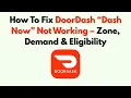 How To Fix DoorDash Dash Now Not Working - Zone Demand Eligibility