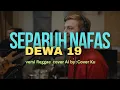 Lagu Separuh Nafas –   Dewa 19    versi Reggae  cover AI by :  Cover Ku