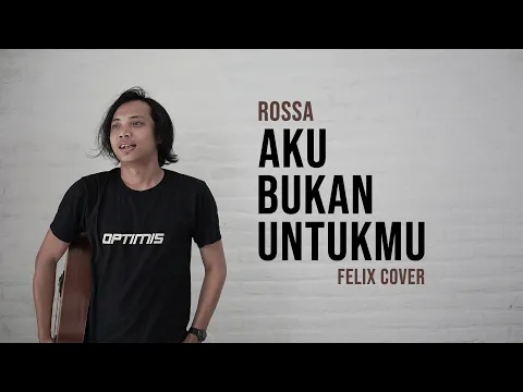 Download MP3 Rossa Aku Bukan Untukmu Felix Cover