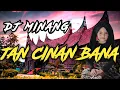 Download Lagu DJ MINANG, JAN CINAN BANA
