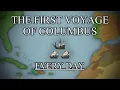 First Voyage of Christopher Columbus 1492-1493 - Every Day