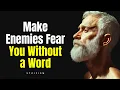 How to Make Your Enemies Fear You Without Saying a Word Stoicism