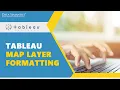 Tableau-Map Layer Formatting Tableau Tutorial Episode-9 Data Semantics