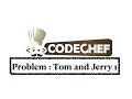 Tom And Jerry 1 - Problem Code Chef Daily Coding Problem Java Code