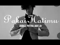 Download Lagu Pakai Hatimu - Anrez Putra Adelio (Lirik)