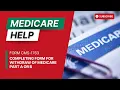Completing Form CMS 1763 for wit raw of Medicare