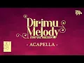 JKT48 - Dirimu Melody (Kimi wa Melody) | Acapella / Vocals Only