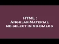 HTML Angular-Material md-select in md-dialog
