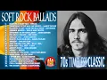 Lagu THE BEST OF SOFT ROCK BALLADS - 70s TIMELESS CLASSIC