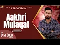 Akhiri Mulaqat- (Official Audio) - Sharry Maan | Dilwala | Sunny Vik | The Last Good Album