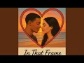 Still In That Frame